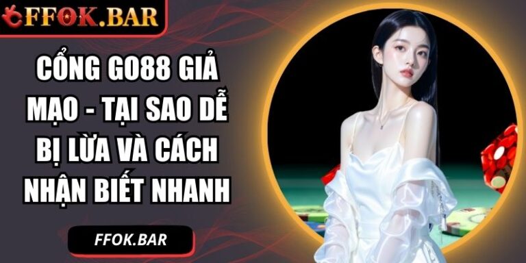 Cổng Go88 Giả Mạo - Tại Sao Dễ Bị Lừa Và Cách Nhận Biết Nhanh 2 Cổng Go88 giả mạo
