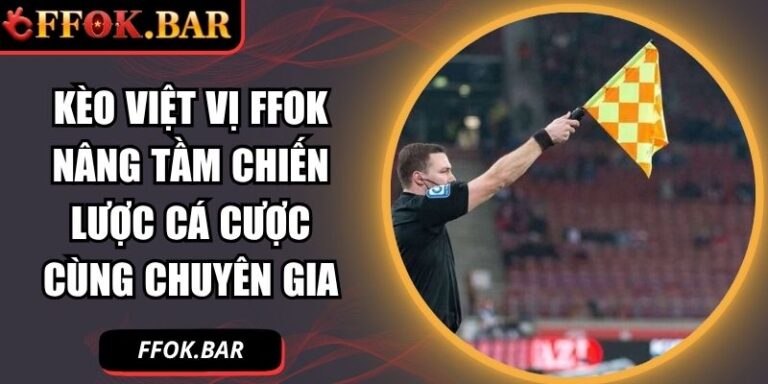 Kèo việt vị FFOK