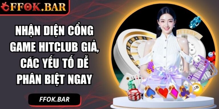 Nhận Diện Cổng Game Hitclub Giả, Các Yếu Tố Dễ Phân Biệt Ngay 1 Nhận diện cổng game Hitclub giả