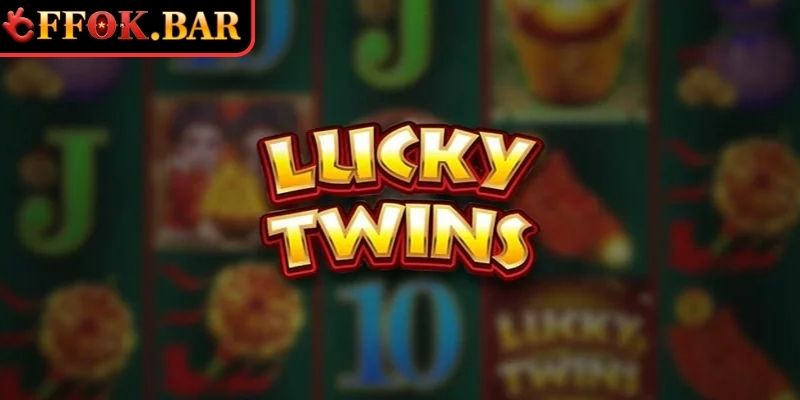 Sức hấp dẫn từ nổ hũ lucky twins FFOK
