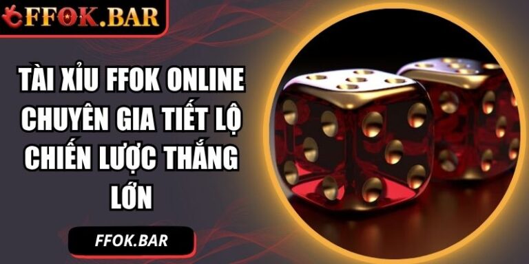 Tài Xỉu FFOK online