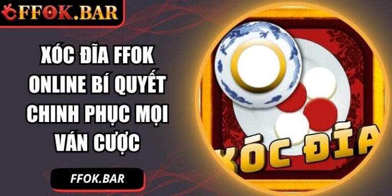 Xóc Đĩa FFOK online